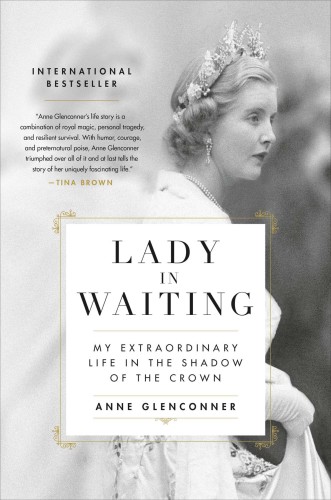 Lady in waiting: my extraordinary life in the shadow of the crown
