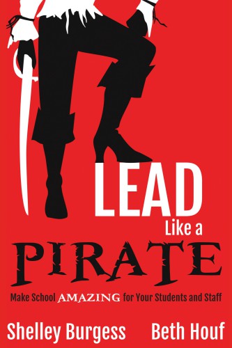 Lead like a pirate: make school amazing for your students and staff