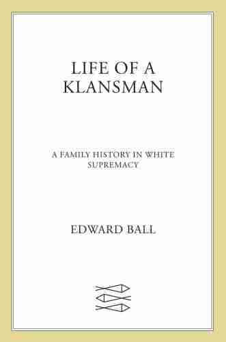 Life of a klansman a family history in white supremacy