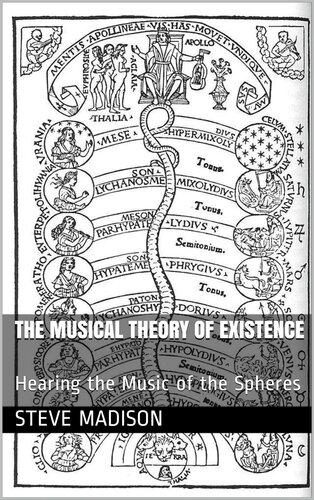 The Musical Theory of Existence: Hearing the Music of the Spheres