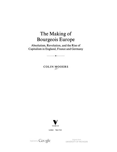 The making of bourgeois Europe : absolutism, revolution, and the rise of capitalism in England, France, and Germany