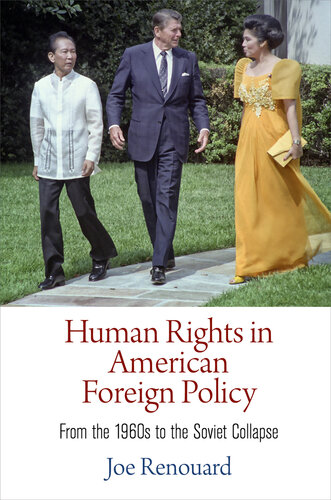 Human Rights in American Foreign Policy: From the 1960s to the Soviet Collapse