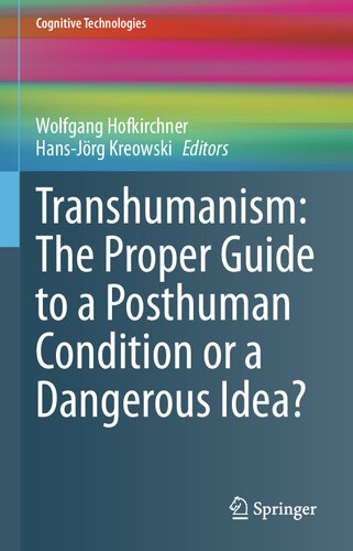 Transhumanism: The Proper Guide to a Posthuman Condition or a Dangerous Idea?