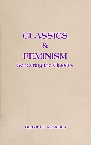 Feminist Impact on the Arts and Sciences Series: Classics and Feminism