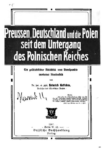 Preussen, Deutschland und die Polen seit dem Untergang des Polnischen Reiches; ein geschichtlicher Rückblick vom Standpunkte moderner Staatsethik