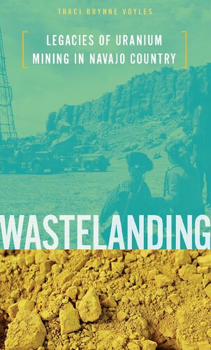 Wastelanding: Legacies of Uranium Mining in Navajo Country
