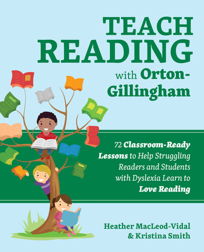 65 Classroom-Ready Lessons to Help Struggling Readers and Students with Dyslexia Learn to Love Reading: Teach reading