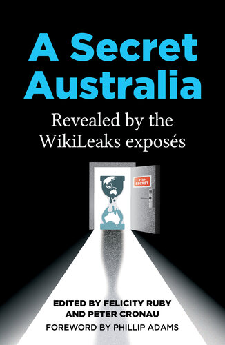 A Secret Australia: Revealed by the WikiLeaks Exposés