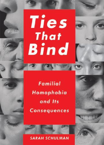 Ties that bind: familial homophobia and its consequences