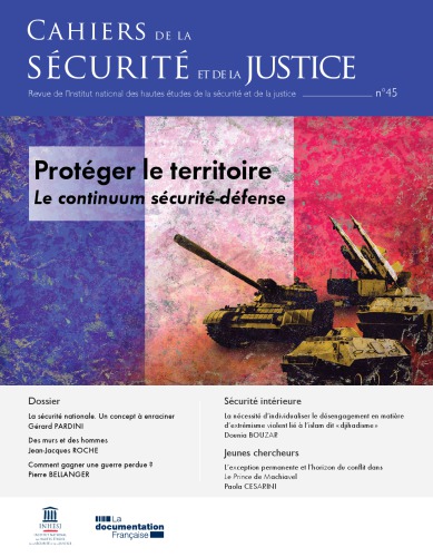 Cahiers de la sécurité et de la justice 45 Protéger le territoire. Le continuum sécurité-défense
