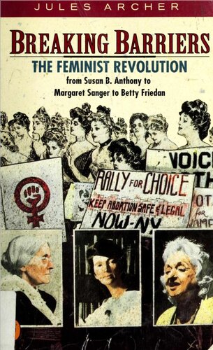 Breaking Barriers: The Feminist Revolution from Susan B. Anthony to Betty Friedan