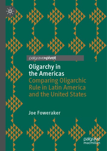 Oligarchy In The Americas: Comparing Oligarchic Rule In Latin America And The United States