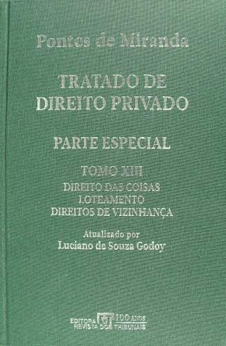 Tratado de Direito Privado, Tomo XIII - Direito das coisas: loteamento, direito de vizinhança