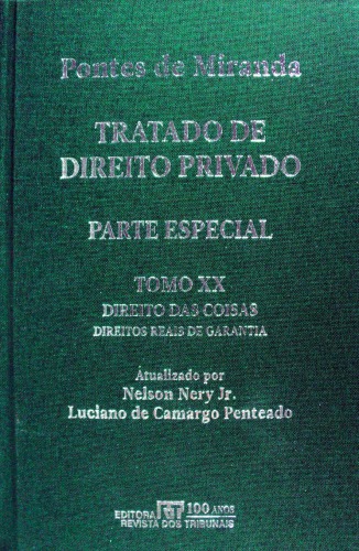 Tratado de Direito Privado, Vol. XX: direitos reais de garantia, hipoteca, penhor, anticrese