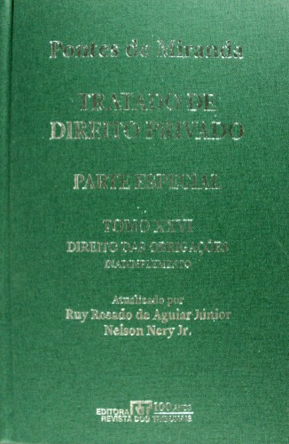 Tratado de Direito Privado, Tomo XXVI - Direito das obrigações: consequências do inadimplemento, exceções de contrato não adimplido ou adimplido insatisfatoriamente, e de inseguridade; enriquecimento injustificado; estipulação a favor de terceiro, mudança de circunstâncias, compromisso