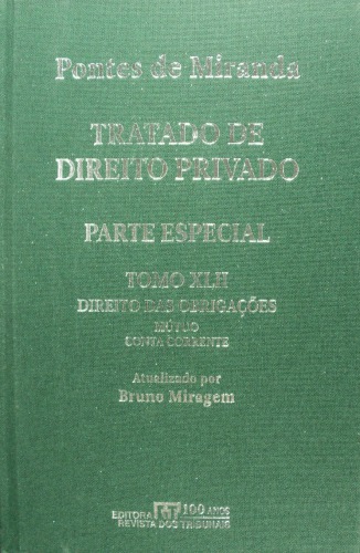 Tratado de Direito Privado, Tomo XLII - Direito das obrigações: Mútuo. Mútuo a risco. Contrato de conta corrente. Abertura de crédito. Assinação e Acreditivo. Depósito