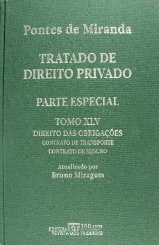Tratado de Direito Privado, Tomo XLV - Direito das obrigações: Contrato de transporte. Contrato de parceria. Jôgo e aposta. Contrato de seguro. Seguros terrestres, marítimos, fluviais, lacustres e aeronáuticos