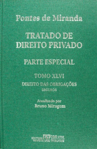 Tratado de Direito Privado, Tomo XLVI - Direito das obrigações: Contrato de seguro (continuação). Seguro de vida. Seguros de acidentes pessoais. Seguro de responsabilidade. Seguro de crédito. Seguros de riscos especiais e de universalidade. Seguros mutuos. Resseguro. Contrato de comodato. Contrato de doação. Contrato de hospedagem