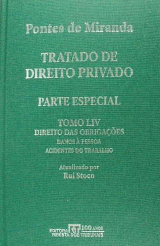 Tratado de Direito Privado, Tomo LIV - Direito das obrigações: Responsabilidade das emprêsas de transporte. Exercício ilícito na justiça. Danos à pessoa. Acidentes do trabalho. Pretensão e ação. Dever de exibição. Liquidação das obrigações. Cominação