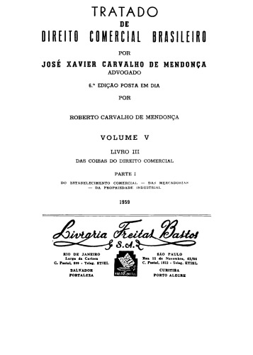 Tratado de direito comercial brasileiro - Vol. 5.1 - Do estabelecimento comercial. Das mercadorias. Da propriedade industrial