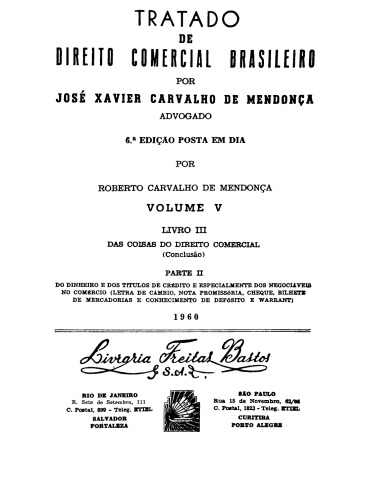 Tratado de direito comercial brasileiro - Vol. 5.2 - Do dinheiro e dos títulos de crédito e especialmente dos negociáveis no comércio (letra de câmbio, nota promissória, cheque, bilhete de mercadorias e conhecimento de depósito e warrant)