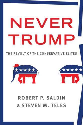 Never Trump: The Revolt of the Conservative Elites