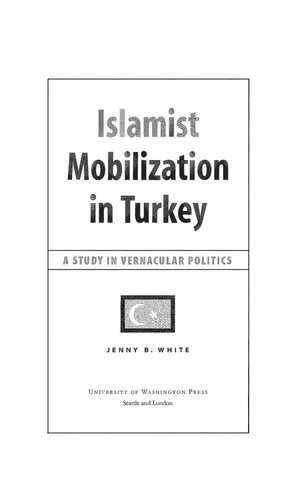 Islamist Mobilization in Turkey: A Study in Vernacular Politics