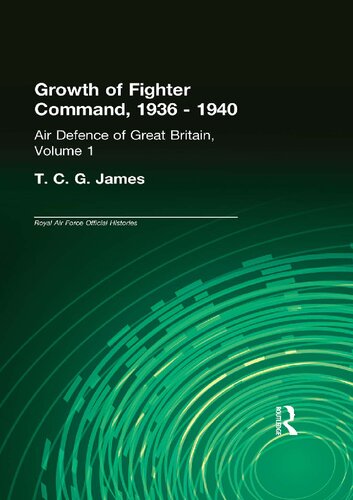 Air Defence of Great Britain, Volume 1: Growth of Fighter Command, 1936-1940