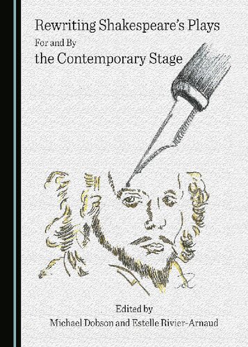 Rewriting Shakespeare's Plays for and by the Contemporary Stage