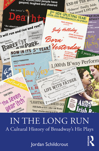 In the Long Run: A Cultural History of Broadway’s Hit Plays