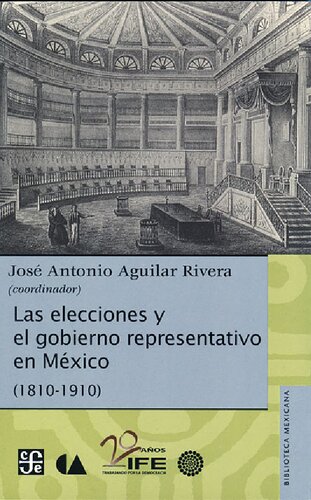 Las Elecciones Y El Gobierno Representativo En Mexico (1810