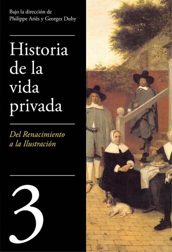 Historia de la vida privada 3. Del Renacimiento a la Ilustración