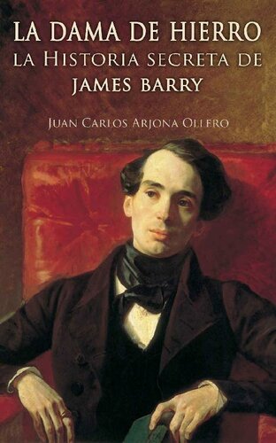 La Dama de hierro. : (La historia secreta de James Barry) (Spanish Edition)