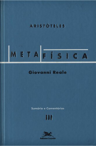 Metafísica, Vol. III: Sumário e comentários