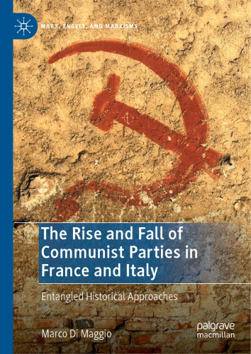 The Rise And Fall Of Communist Parties In France And Italy: Entangled Historical Approaches
