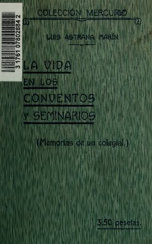 La vida en los conventos y seminarios (memorias de un colegial)