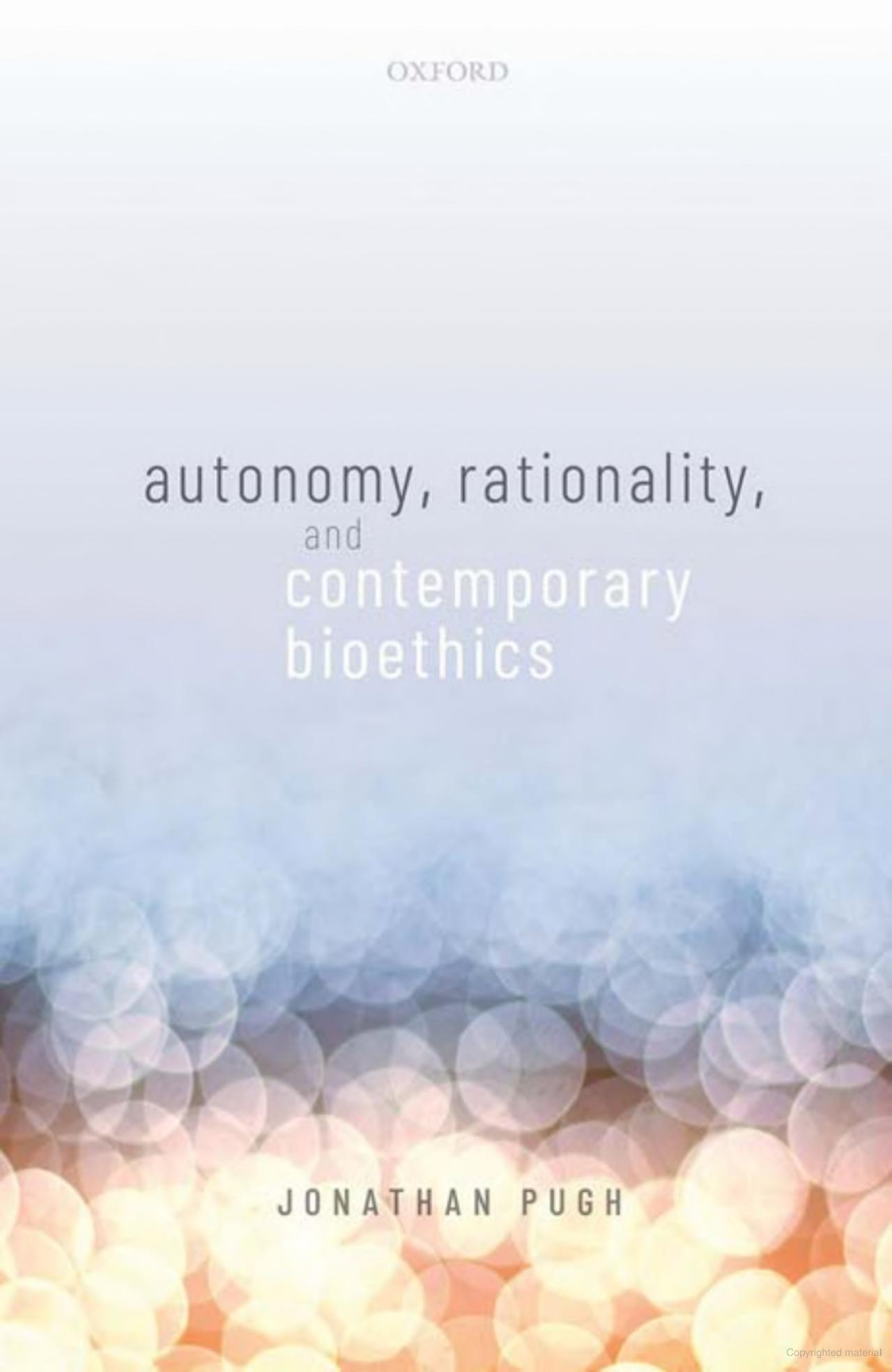 Autonomy, Rationality, and Contemporary Bioethics.