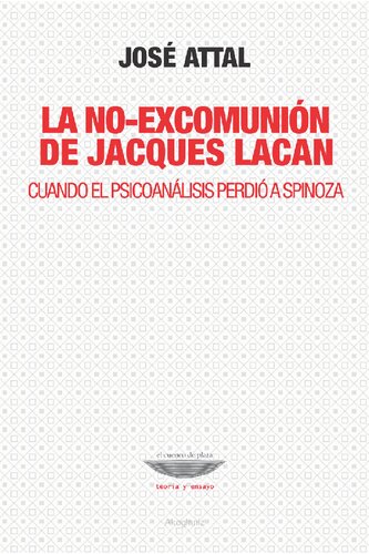 La no-excomunión de Jacques Lacan: cuando el psicoanálisis perdió a Spinoza