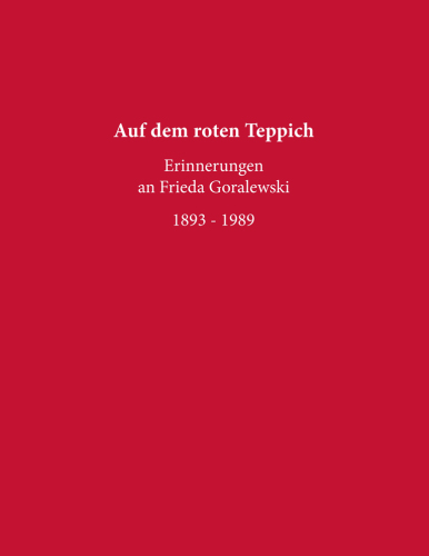 Auf dem roten Teppich - Erinnerungen an Frieda Goralewski