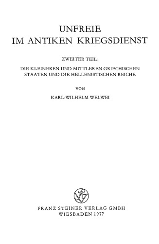 Unfreie im antiken Kriegsdienst, Part 2: Die kleineren und mittleren Griechischen Staaten und die Hellenistischen Reiche