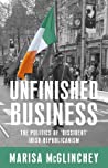 Unfinished business: The politics of ’dissident’ Irish republicanism