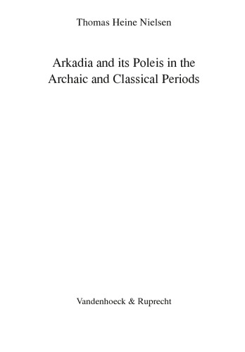 Arkadia and Its Poleis in the Archaic and Classical Periods