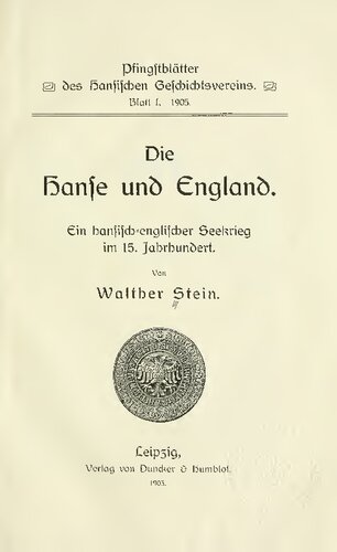 Die Hanse und England. Ein hansisch-englischer Seekrieg im 15. Jahrhundert