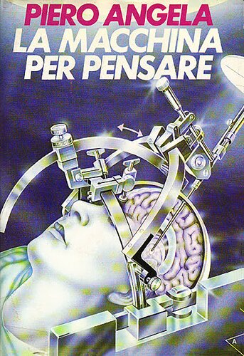 La macchina per pensare. Alla scoperta del cervello