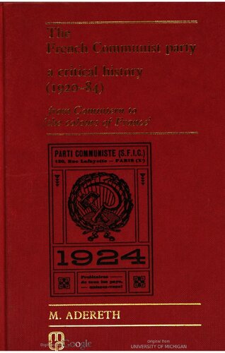 The French Communist party : a critical history (1920-1984), from Comintern to 