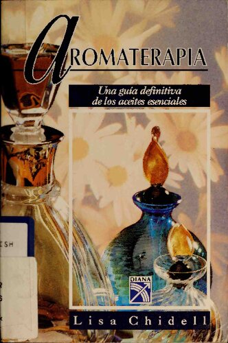 Aromaterapia : una gua definitiva de los aceites esenciales