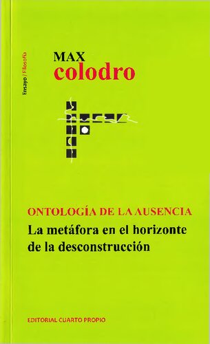 Ontologia de la ausencia. La metafora en el horizonte de la descontruccion