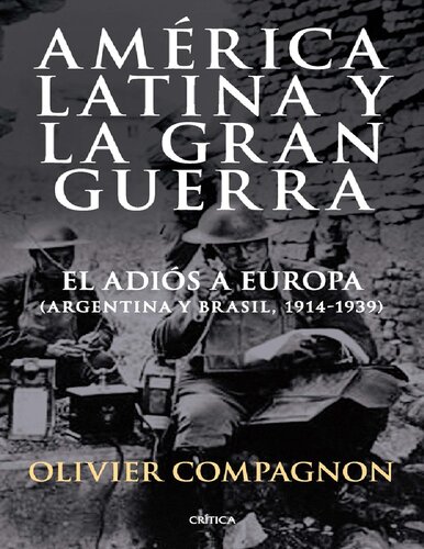 América Latina y la Gran Guerra: El adiós a Europa (Argentina y Brasil, 1914-1939)