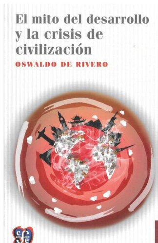 El Mito Del Desarrollo Y La Crisis De Civilizacion