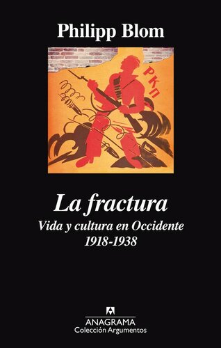 La fractura. Vida y cultura en Occidente 1918-1938